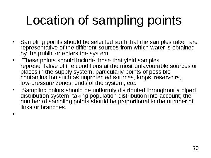  30 Location of sampling points  • Sampling points should be selected such