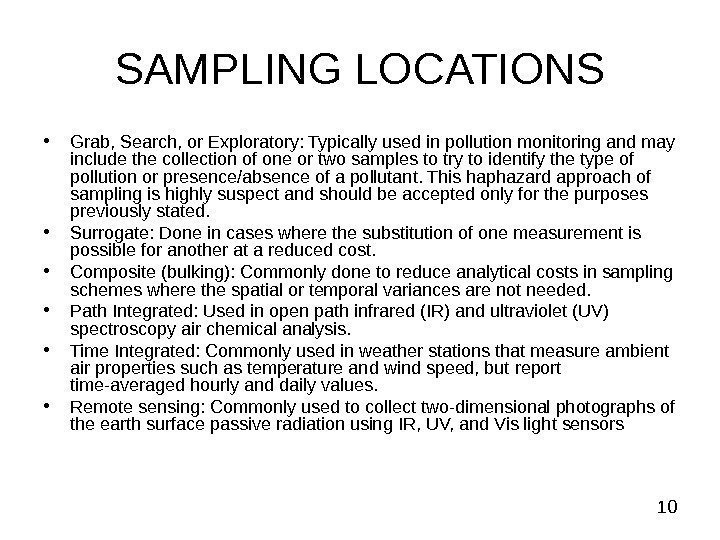  10 SAMPLING LOCATIONS • Grab, Search, or Exploratory: Typically used in pollution monitoring