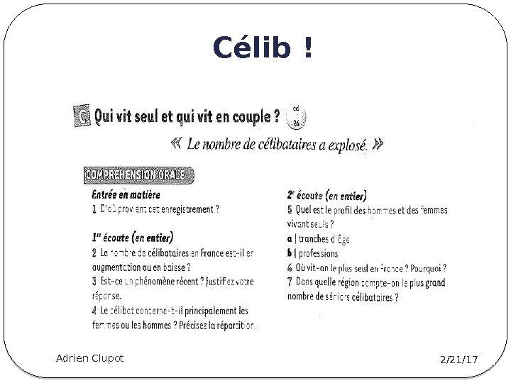 Célib ! 2/21/17 Adrien Clupot 10 