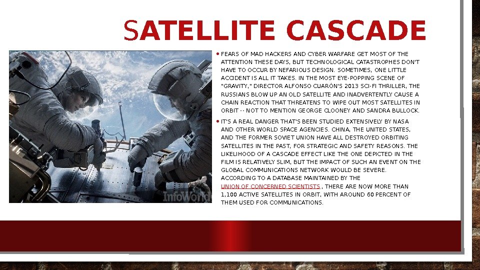 S ATELLITE CASCADE • FEARS OF MAD HACKERS AND CYBER WARFARE GET MOST OF
