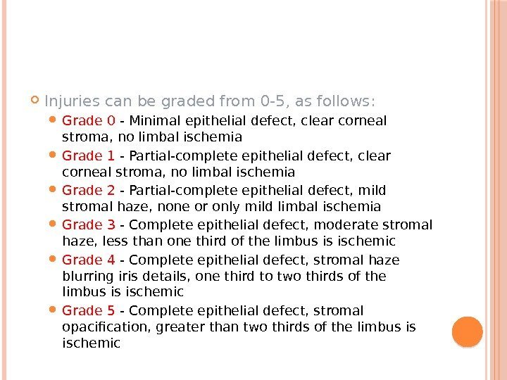  Injuries can be graded from 0 -5, as follows:  Grade 0 -
