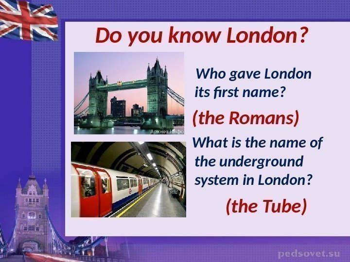    Do you know London ?  Who gave London its first