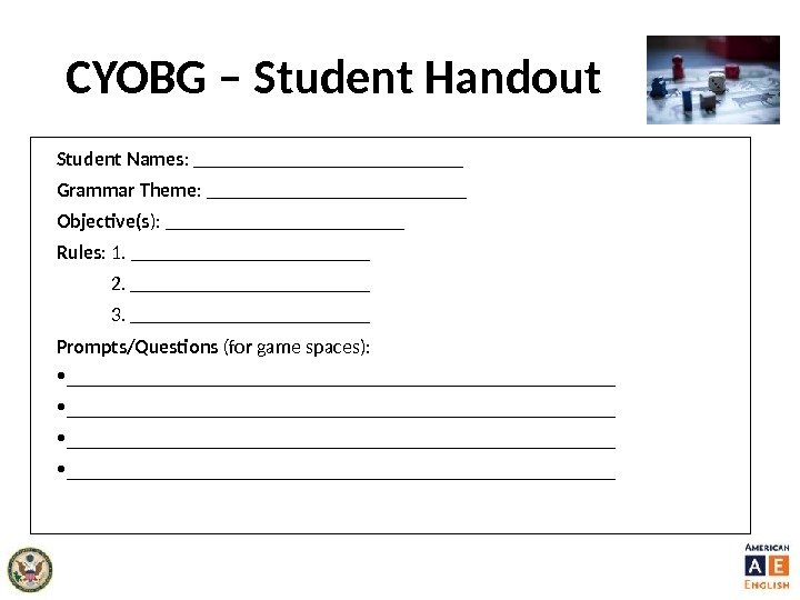 CYOBG – Student Handout Student Names : ______________ Grammar Theme : _____________ Objective(s ):