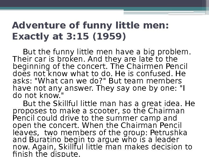 Adventure of funny little men:  Exactly at 3: 15 (1959) But the funny