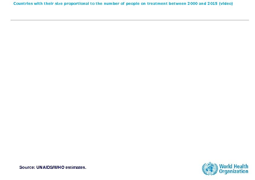 Countries with their size proportional to the number of people on treatment between 2000