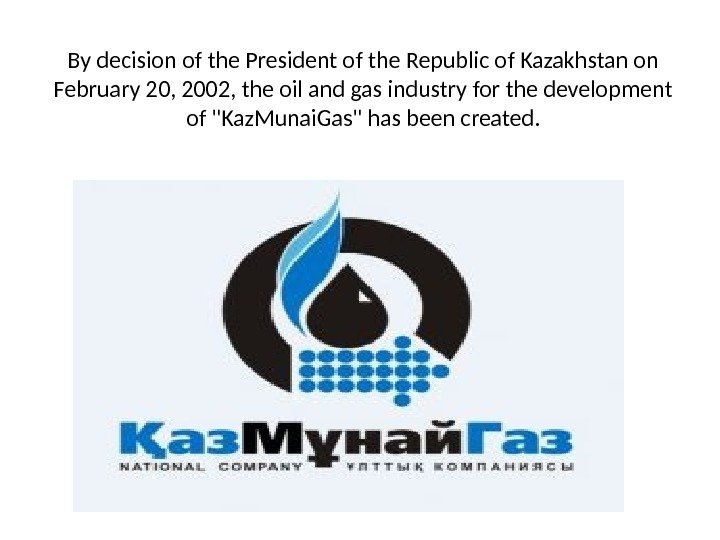 By decision of the President of the Republic of Kazakhstan on February 20, 2002,