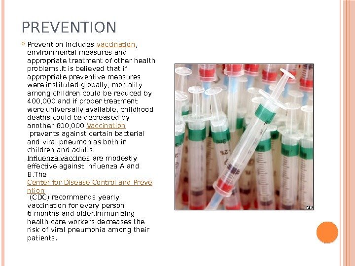 PREVENTION Prevention includes vaccination ,  environmental measures and appropriate treatment of other health