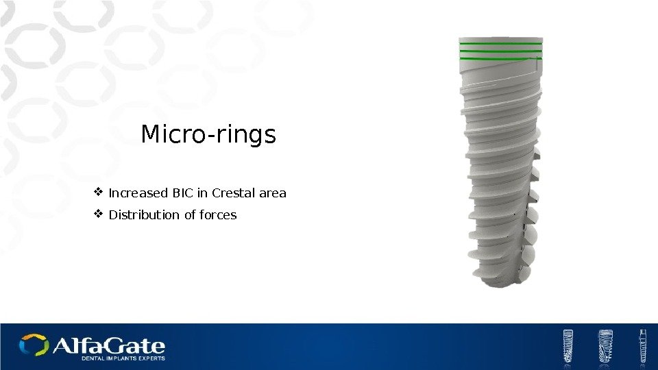 Micro-rings Increased BIC in Crestal area Distribution of forces 