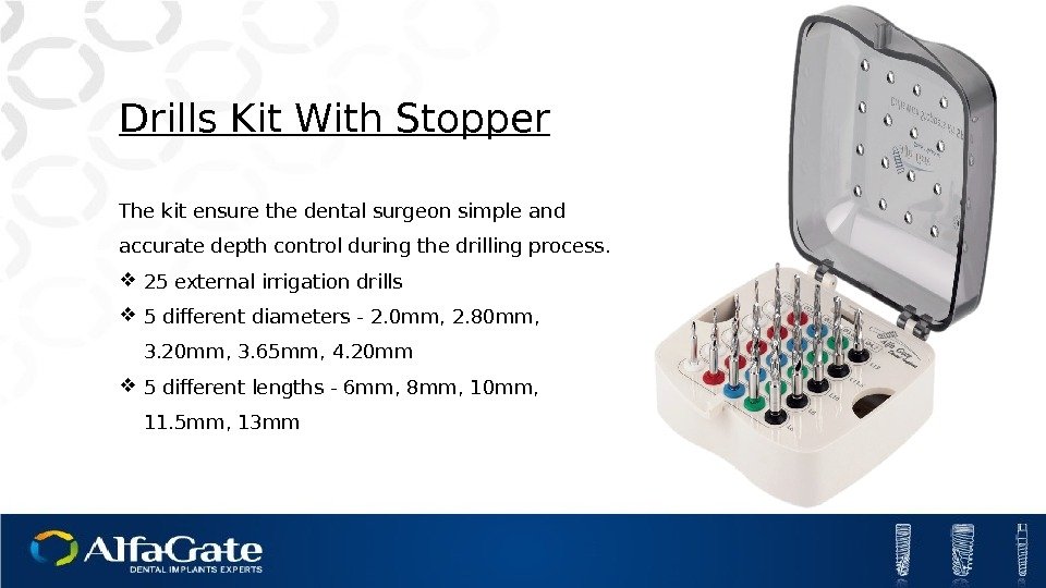 Drills Kit With Stopper The kit ensure the dental surgeon simple and accurate depth