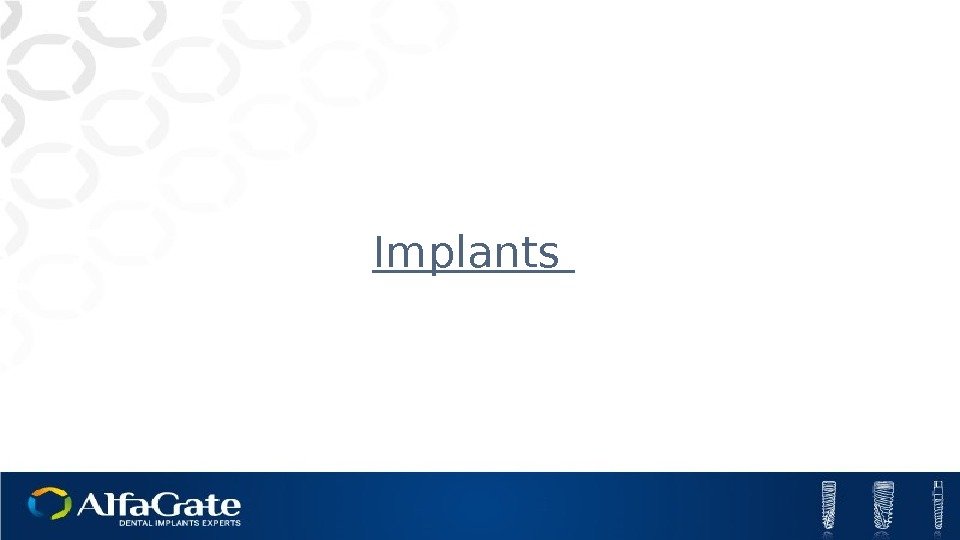 Implants  