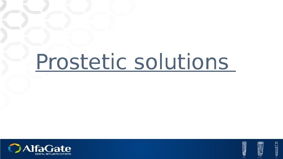 Prostetic solutions 