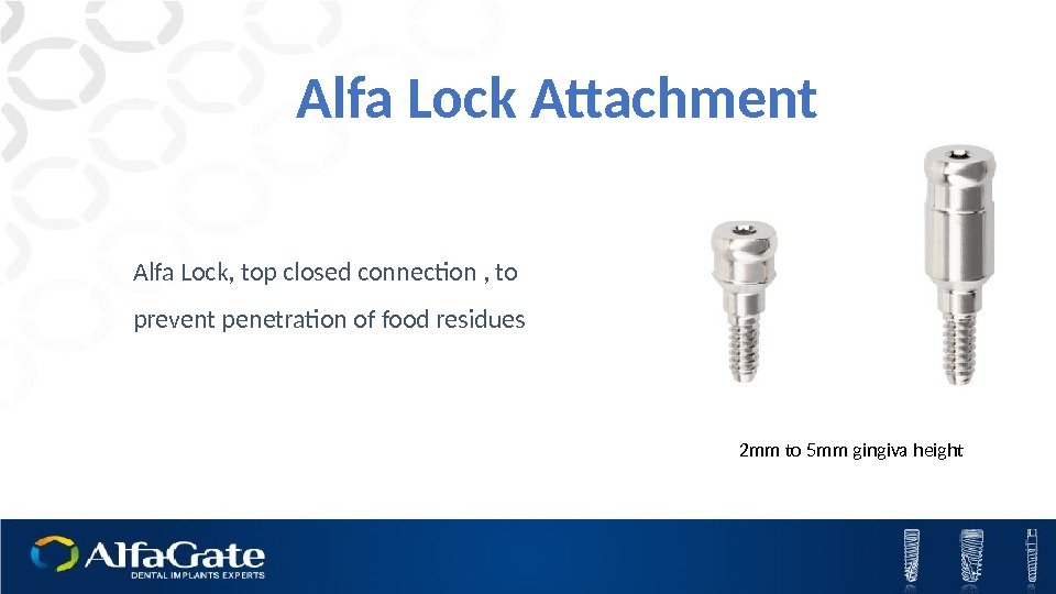 Alfa Lock, top closed connection , to prevent penetration of food residues Alfa Lock