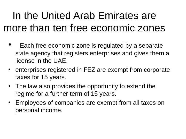   In the United Arab Emirates are more than ten free economic zones
