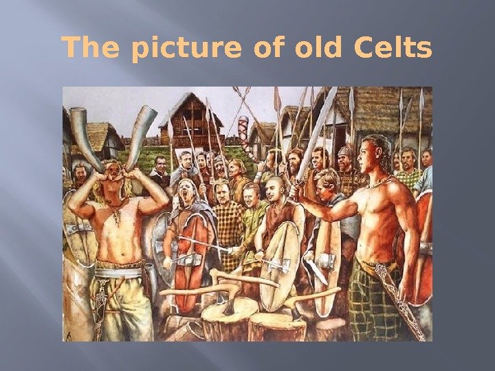 The picture of old Celts 