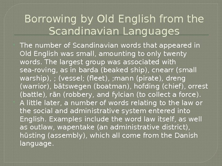 Borrowing by Old English from the Scandinavian Languages The number of Scandinavian words that