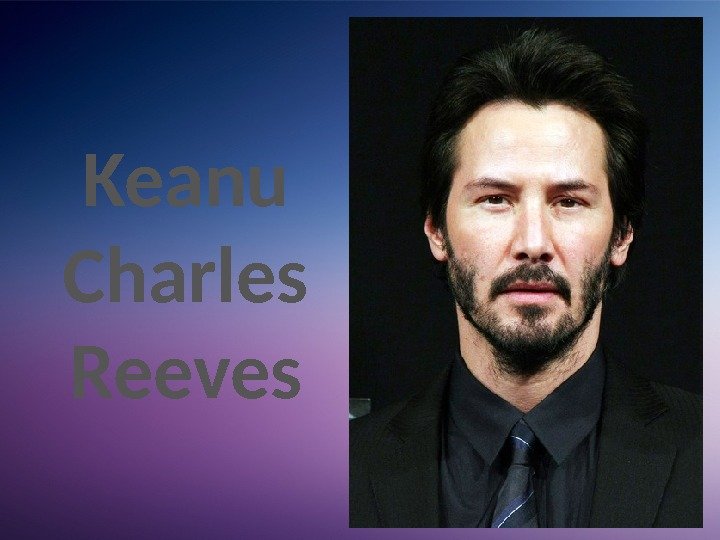 Keanu Charles Reeves 