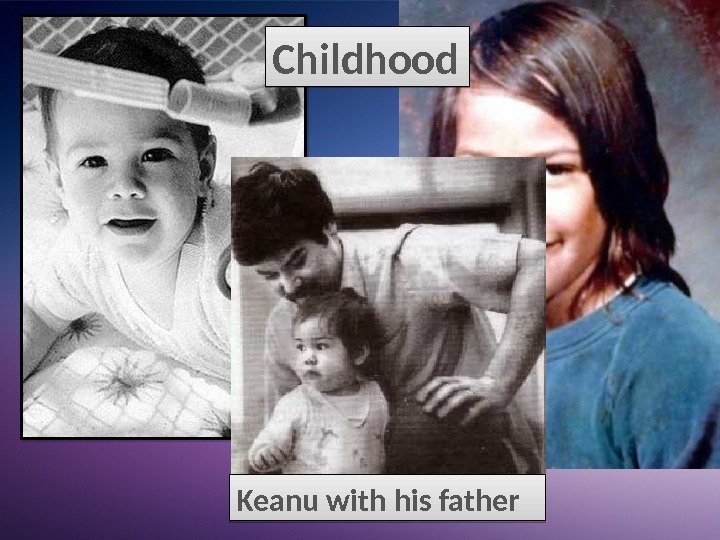 Keanu with his father Childhood 01 07 