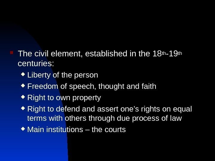  The civil element, established in the 18 th -19 th  centuries: 