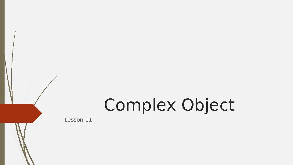 Complex Object Lesson 11   