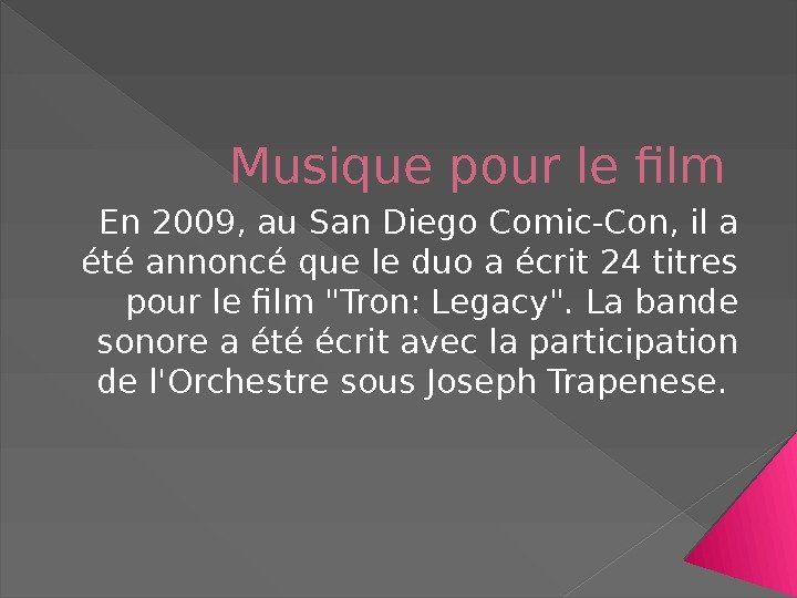 Musique pour le film En 2009, au San Diego Comic-Con, il a été annoncé