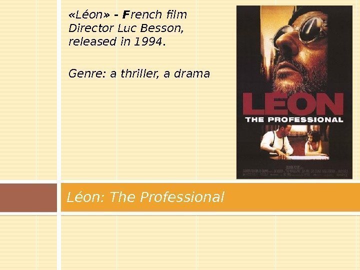  « Léon » - F rench film Director Luc Besson,  released in