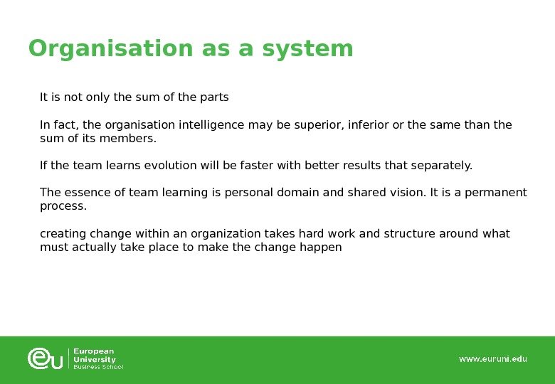 Organisation as a system It is not only the sum of the parts In