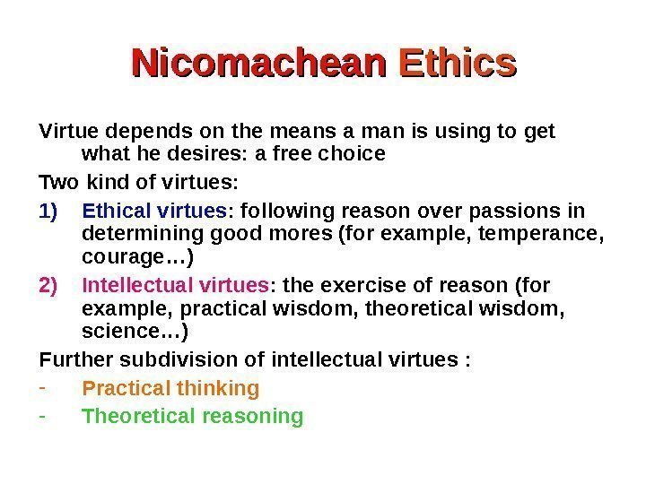 Nicomachean Ethics Virtue depends on the means a man is using to get what