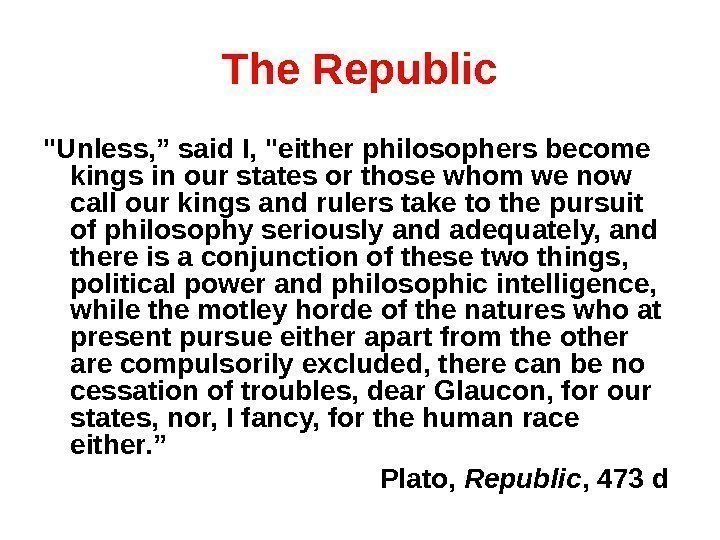 The Republic Unless, ” said I, either philosophers become kings in our states or