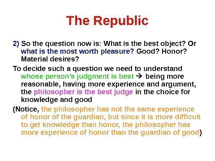The Republic 2) So the question now is: What is the best object? Or