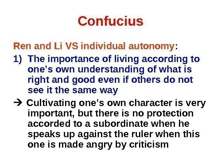 Confucius Ren and Li VS individual autonomy : 1) The importance of living according