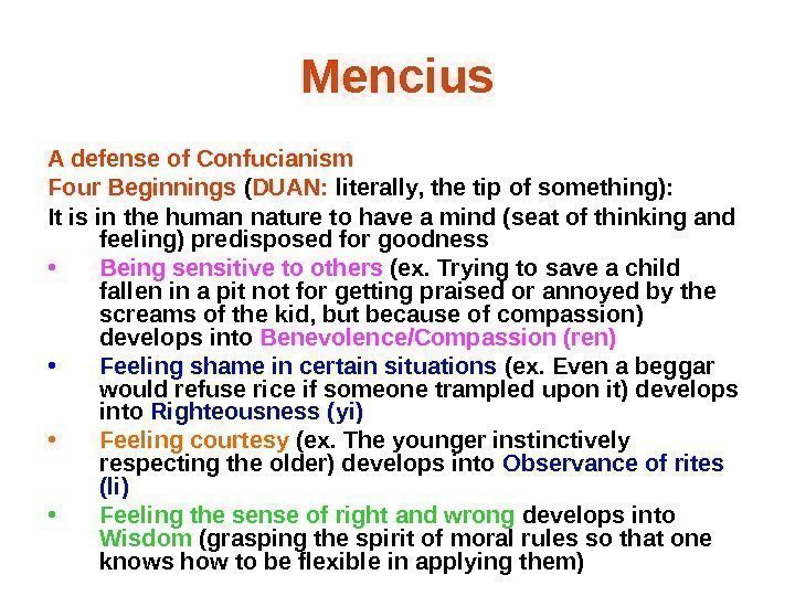 Mencius A defense of Confucianism Four Beginnings ( DUAN:  literally, the tip of