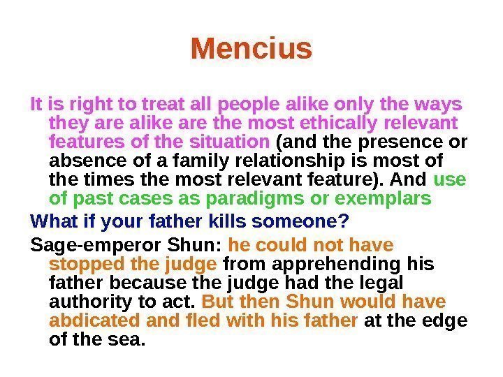 Mencius It is right to treat all people alike only the ways they are
