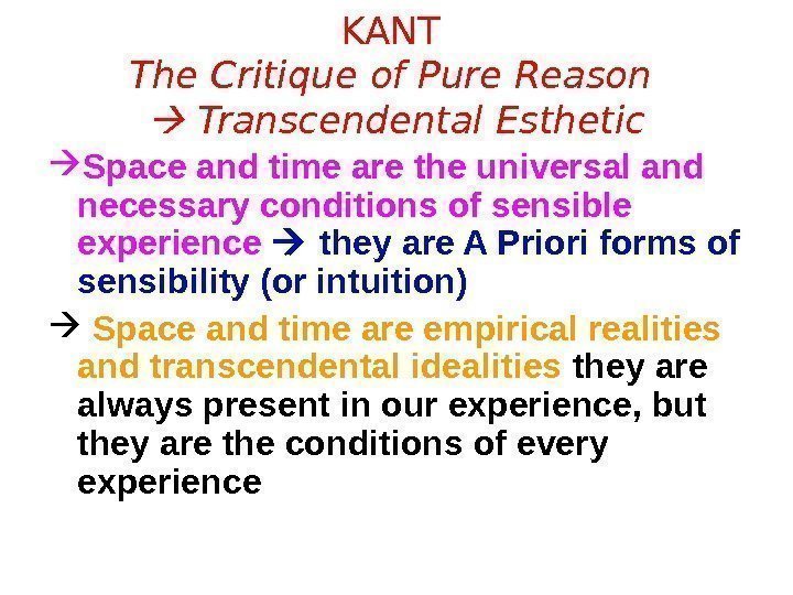 KANT The Critique of Pure Reason  Transcendental Esthetic Space and time are the
