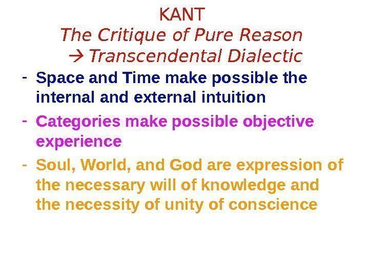 KANT The Critique of Pure Reason  Transcendental Dialectic - Space and Time make