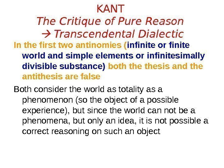 KANT The Critique of Pure Reason  Transcendental Dialectic In the first two antinomies