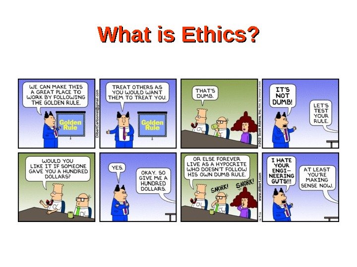 What is Ethics? 