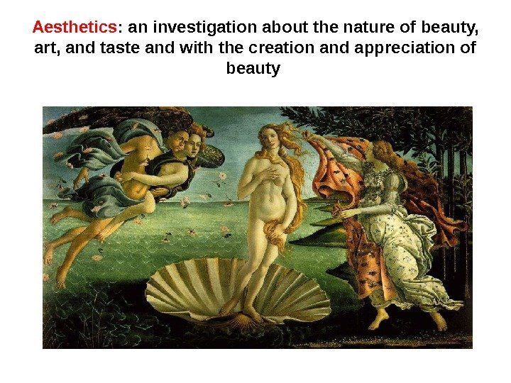 Aesthetics : an investigation about the nature of beauty,  art, and taste and