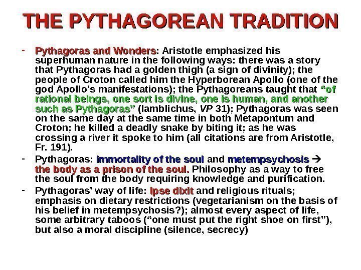 THE PYTHAGOREAN TRADITION - Pythagoras and Wonders : Aristotle emphasized his superhuman nature in