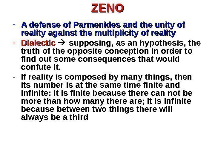 ZENO - A defense of Parmenides and the unity of reality against the multiplicity