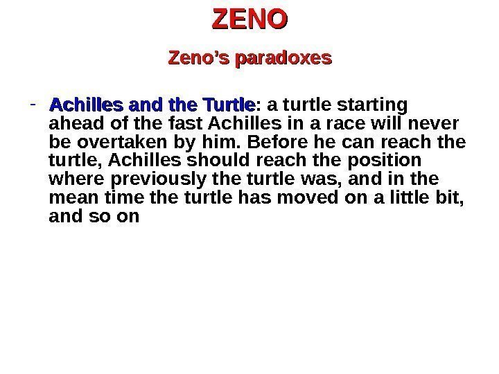 ZENO Zeno’s paradoxes - Achilles and the Turtle : a turtle starting ahead of