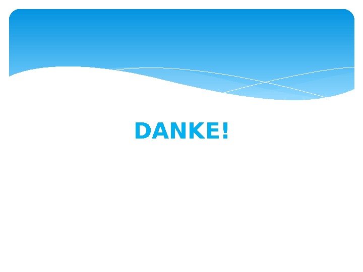 DANKE!  