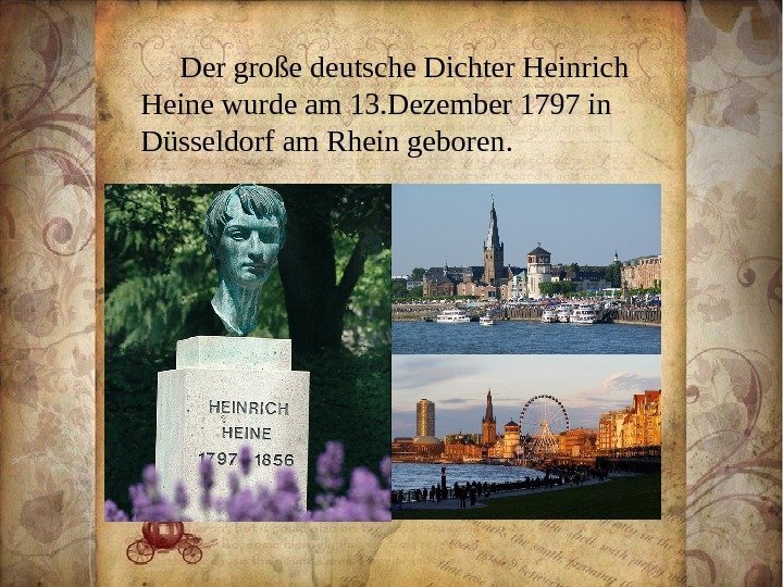 Der große deutsche Dichter Heinrich Heine wurde am 13. Dezember 1797 in Düsseldorf am