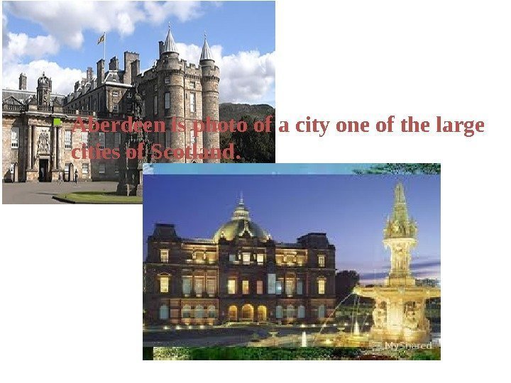 Aberdeen is photo of a city one of the large cities of Scotland.