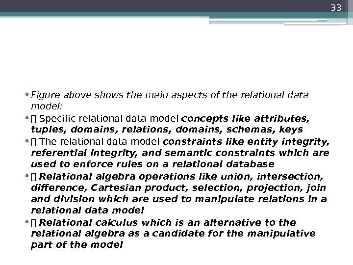  • Figure above shows the main aspects of the relational data model: 