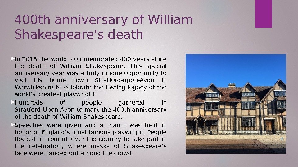400 th anniversary of William Shakespeare's death In 2016 the world commemorated 400 years