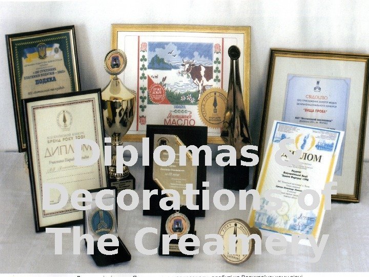 Diplomas & Decorations of The Creamery 