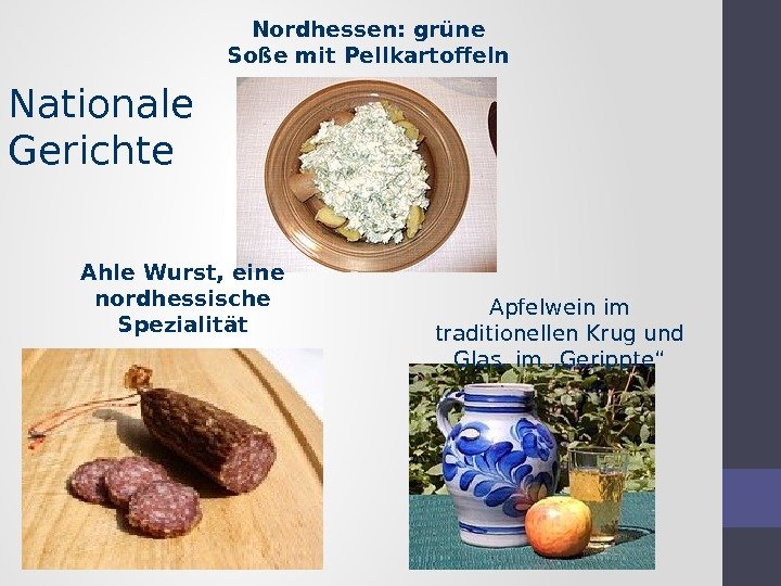 Nordhessen: grüne Soße mit Pellkartoffeln Ahle Wurst, eine nordhessische Spezialität Apfelwein im traditionellen Krug