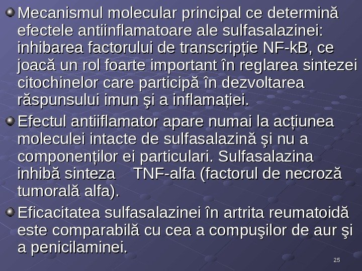 2525 Mecanismul molecular principal ce determină efectele antiinflamatoare ale sulfasalazinei:  inhibarea factorului de