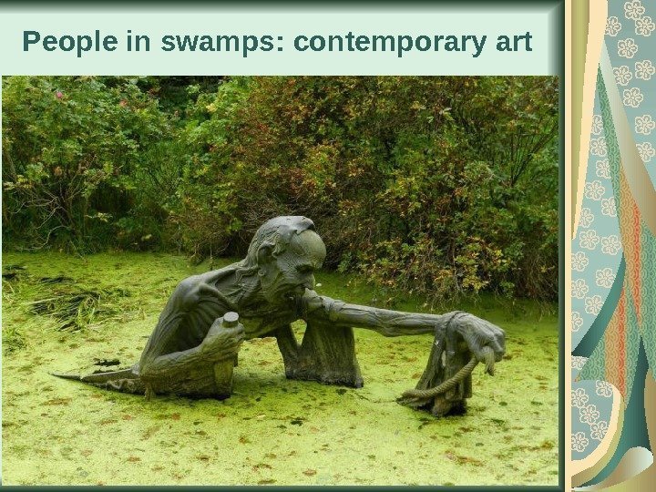 People in swamps: contemporary art 