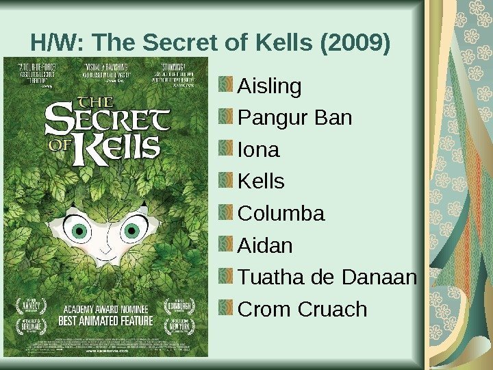 H/W: The Secret of Kells (2009) Aisling Pangur Ban Iona Kells Columba Aidan Tuatha